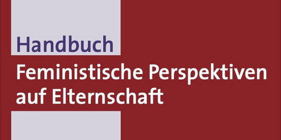 Cover des Handbuchs Feministische Perspektiven auf Elternschaft